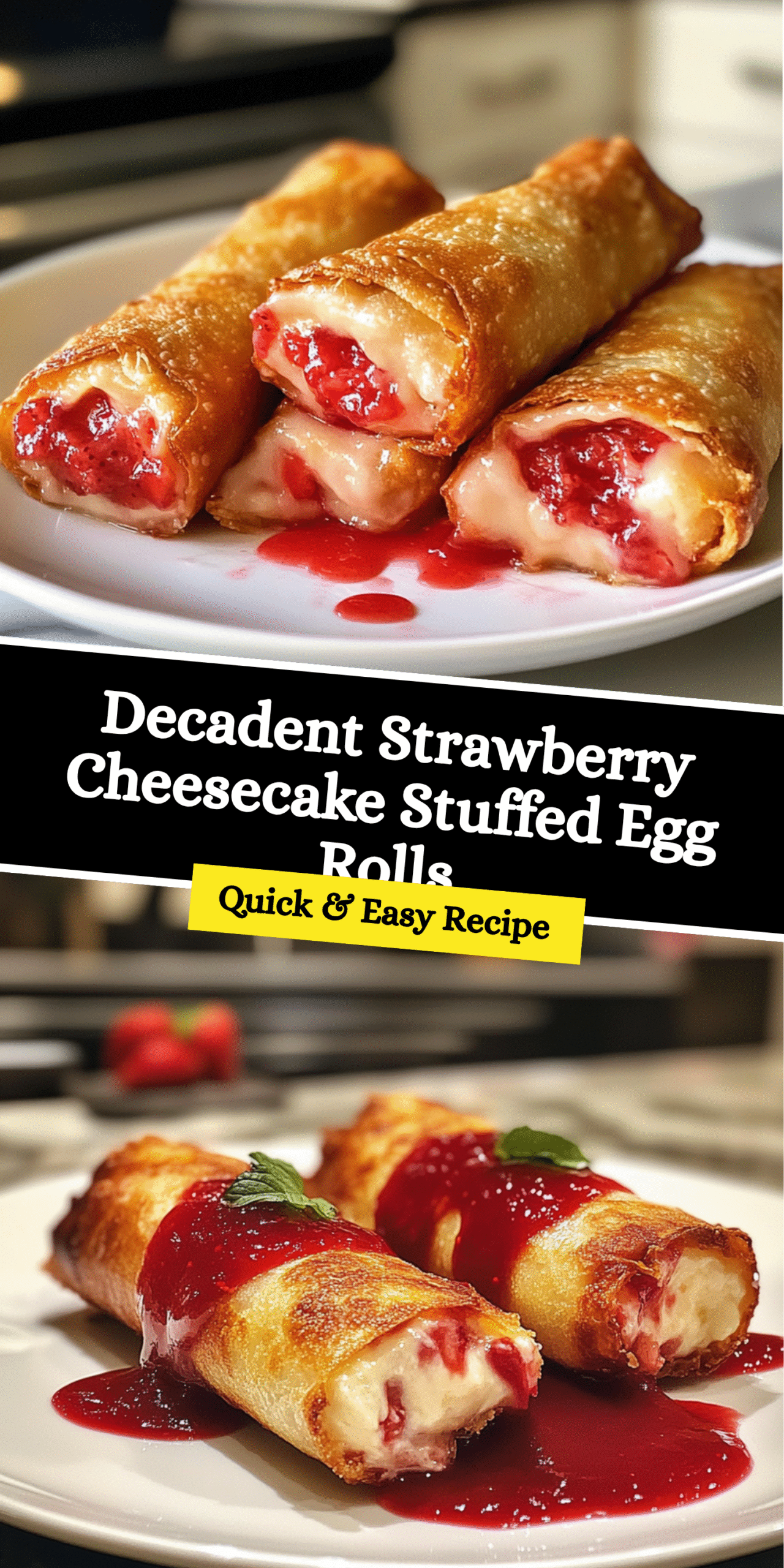 Decadent Strawberry Cheesecake Stuffed Egg Rolls