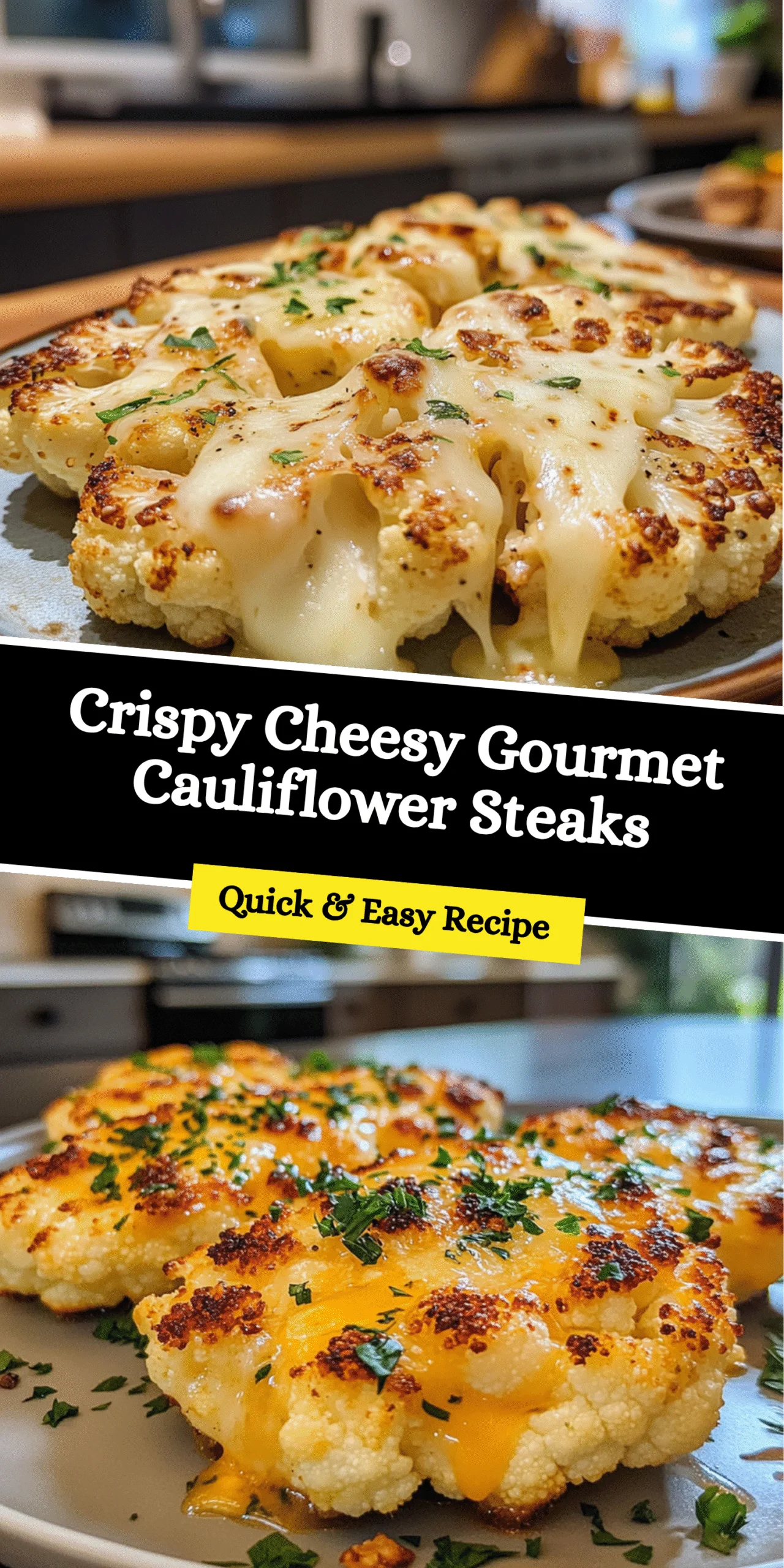 Crispy Cheesy Gourmet Cauliflower Steaks