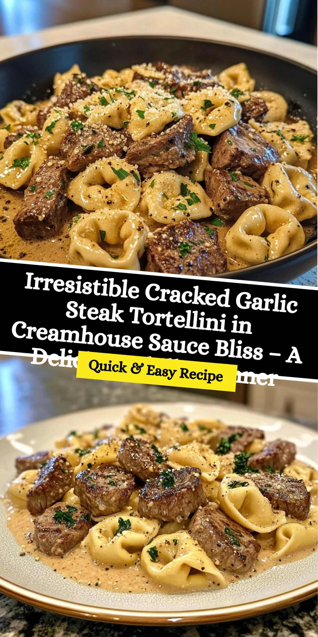Irresistible Cracked Garlic Steak Tortellini in Creamhouse Sauce Bliss – A Delicious Skillet Dinner