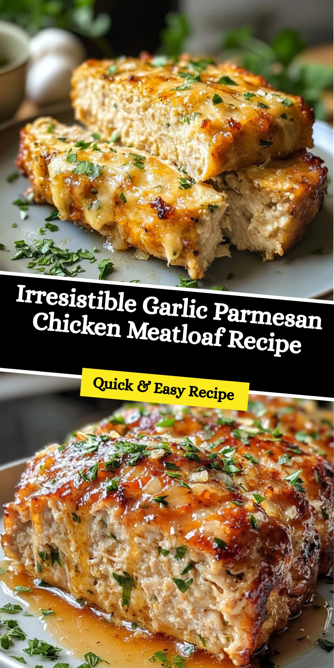 Irresistible Garlic Parmesan Chicken Meatloaf Recipe